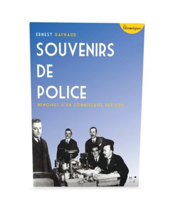 Couverture-Souvenirs de Police - Ernest Raynaud - MkF éditions