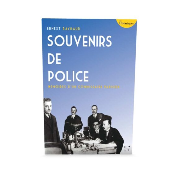 Couverture-Souvenirs de Police - Ernest Raynaud - MkF éditions