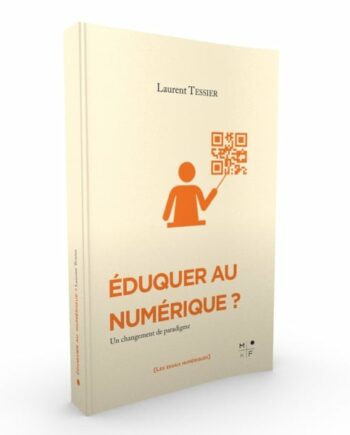 Eduquer Numérique - Laurent Tessier