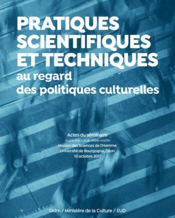 Pratiques scientifiques et techniques au regard des politiques culturelles