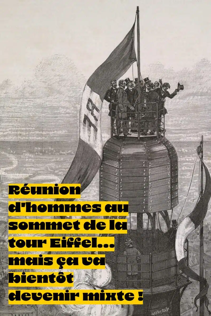 Gravure ancienne : réunion d’hommes au sommet de la tour Eiffel… mais ça va bientôt devenir mixte !
